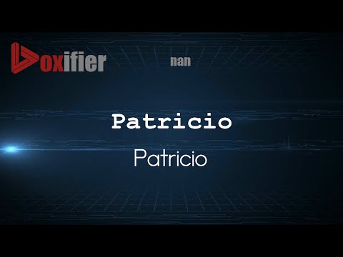 How to Pronounce Patricio (Patricio) in nan - Voxifier.com