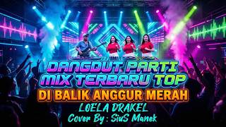 Download lagu DANGDUT PARTI MIX TERBARU TOP//DI BALIK ANGGUR MERAH//LOELA DRAKEL//COVER SIUS MANEK mp3 Download lagu DANGDUT PARTI MIX TERBARU TOP//DI BALIK ANGGUR MERAH//LOELA DRAKEL//COVER SIUS MANEK mp3