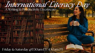 International Literacy Day | A Writing & Productivity Livestream | Authortube