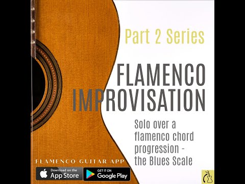 LEARN FLAMENCO GUITAR SERIES 2 - Flamenco Chord Progression Part 2. The Blues Scale