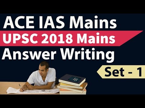 UPSC Mains 2018 Answer Writing - Set 1 based on current issues - Score high in IAS Mains series