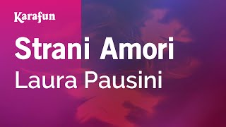 Strani Amori - Laura Pausini | Karaoke Version | KaraFun