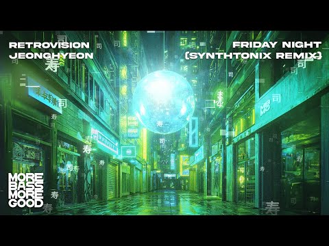 RetroVision x Jeonghyeon - Friday Night (Synthtonix Remix)