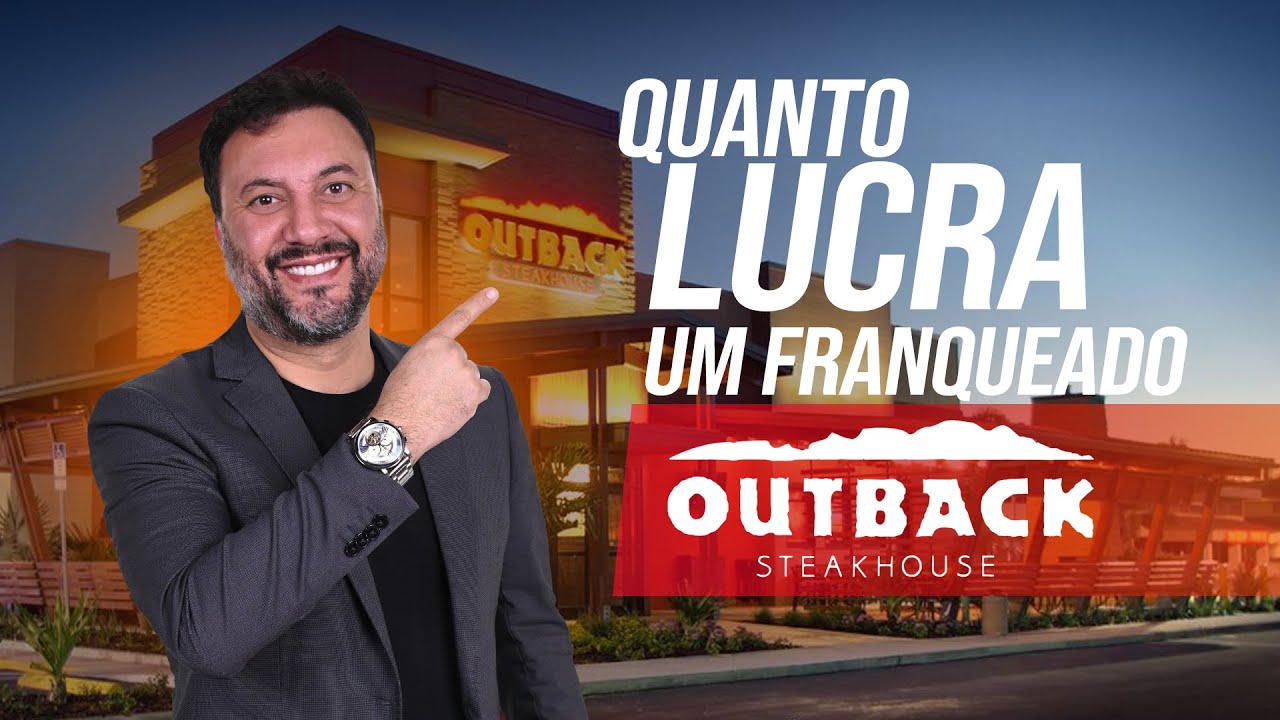 QUANTO UM FRANQUEADO OUTBACK GANHA E QUANTO CUSTA