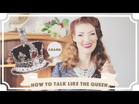 How To Talk Like The Queen of England [CC]