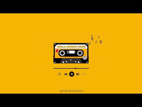 Jade Baltasar - Wala Akong Pake (Official Audio)