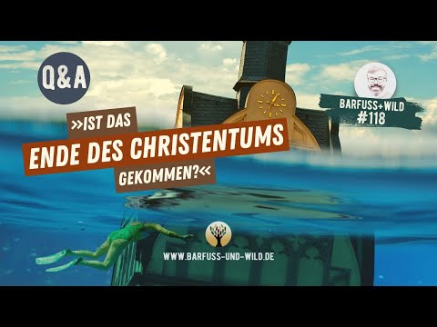 #118 - »Ist das Ende des Christentums gekommen?« [Sommer Q&A]