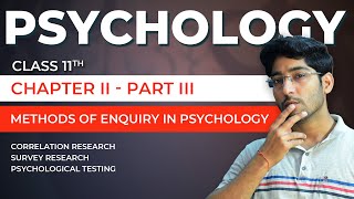 Class 11 Psychology Chapter 2 - Methods of Enquiry in Psychology - 03 | NCERT/CBSE | Vishal Pandey