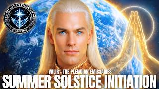 SOLSTICE‼️ "Use This 90 Day Practice To SHIFT…" | Valir, The Pleiadian Emissaries