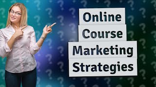 How Can I Effectively Market My Online Course?