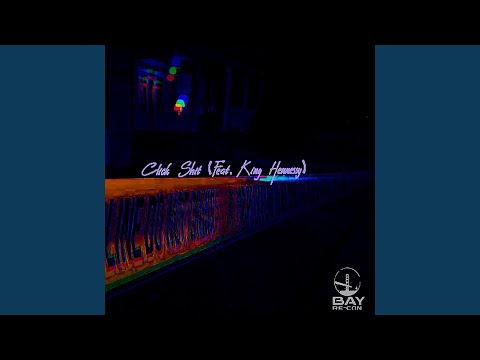 Click Shit (feat. King Hennessy)