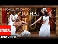 TU HAI Lyrical Video MOHENJO DARO A R RAHMAN SANAH MOIDUTTY Hrithik Roshan Pooja Hegde