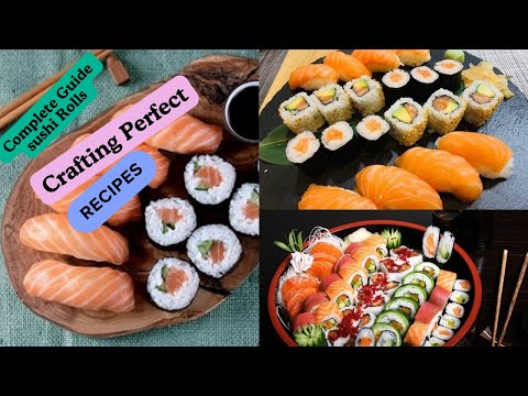 Complete Guide to Crafting Perfect sushi Rolls recipes #sushi #recipe
