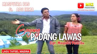 Download lagu GOYANG PADANG LAWAS - Lagu Tapsel - MASPUTRA PASARIBU ft ADE IRMA HSB mp3