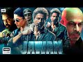 Jawan Hindi Full Movie Shah Rukh Khan Nayanthara Vijay Sethupathi Deepika Padukone Jawan Movie