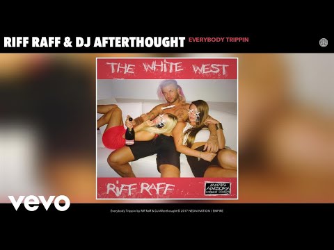 Riff Raff, DJ Afterthought - Everybody Trippin (Audio)