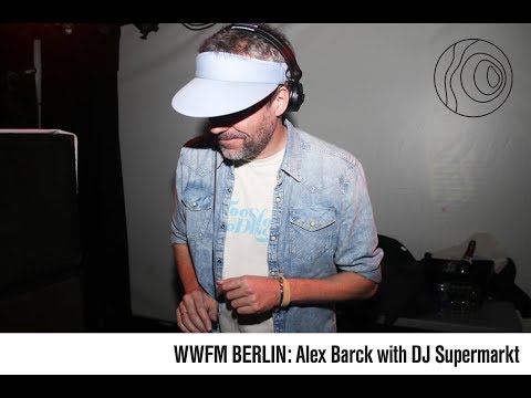 Worldwide FM Berlin: Alex Barck with DJ Supermarkt (Too Slow To Disco)