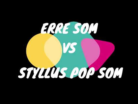 ERRE SOM VS STYLLUS POP SOM