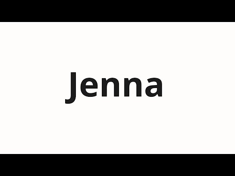 How to pronounce Jenna