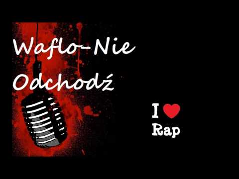 Waflo Nie Odchodź