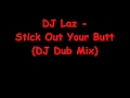 DJ Laz - Stick Out Your Butt (DJ Dub Mix)