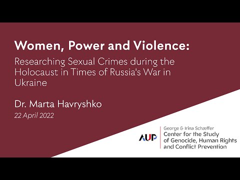 Women, Power and Violence: Researching Sexual Crimes during the Holocaust in Times of War in Ukraine