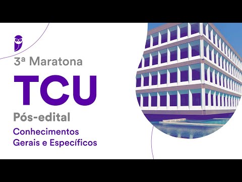 3ª Maratona TCU Pós-Edital - Conhecimentos Gerais e Específicos