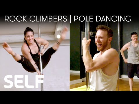 Rock Climbers Try to Keep Up With a Pole Dancer | SELF
