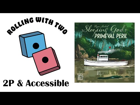 Rolling With Two: Sleeping Gods: Primeval Peril