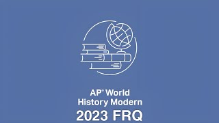 AP World History 2023 Exam FRQ Walk-through