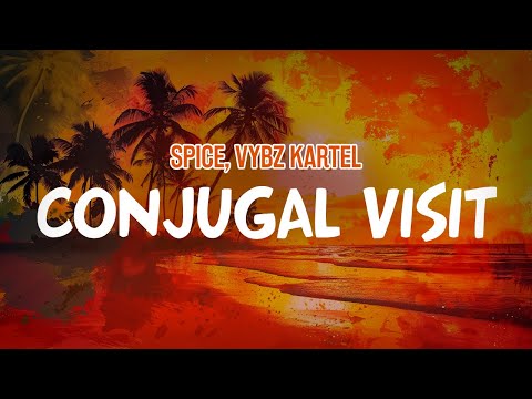 Spice, Vybz Kartel - Conjugal Visit (Lyric Video)