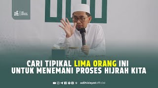 Download lagu Cari Tipikal Lima Orang Ini untuk Menemani Proses Hijrah Kita - Ustadz Adi Hidayat mp3