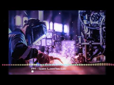 IPM - Spaw (LookAss Edit)