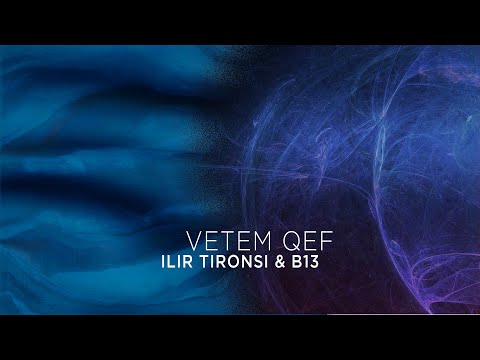 Ilir Tironsi & B13 - Vetem qef