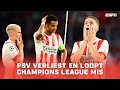 ?-droom PSV spat uiteen: "Heb je dan in de Champions League echt iets te zoeken?" | Voetbalpraat