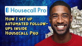 How I set up automated follow ups inside Housecall Pro