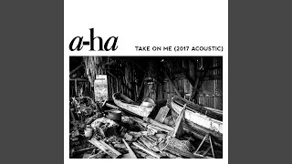 Take On Me (2017 Acoustic)