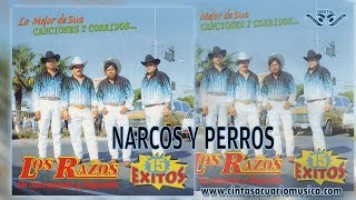 Narcos y Perros - Los Razos de Sacramento y Reynaldo / 15 Éxitos