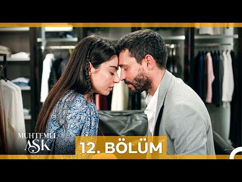 Muhtemel Aşk 12. Bölüm