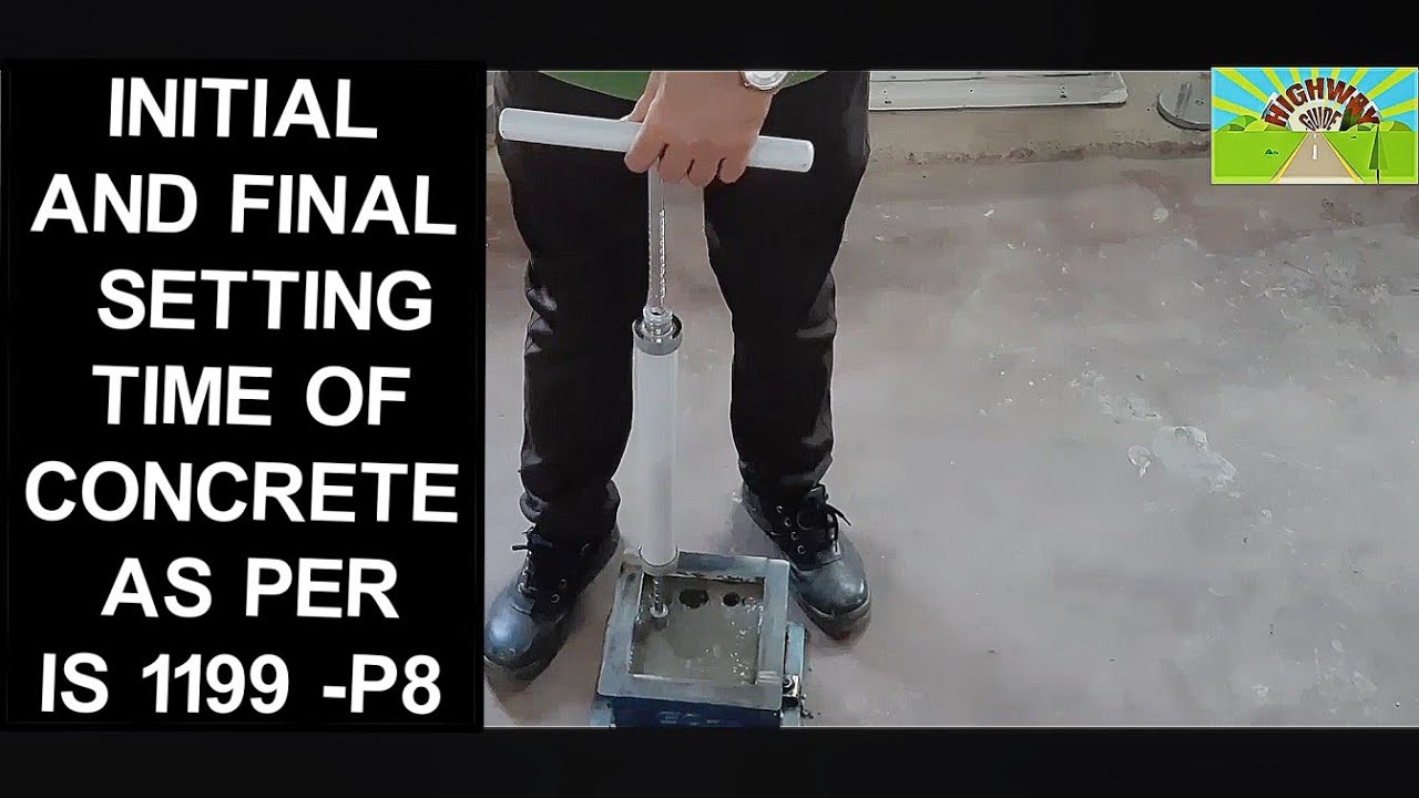 INITIAL AND FINAL SETTING TIME OF CONCRETE AS PER IS 1199 - P7  2018