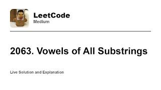 YouTube video '2063. Vowels of All Substrings (Leetcode Medium)'