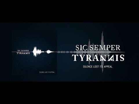 Sic Semper Tyrannis - Silence Lost its Appeal [Official Lyric Video]