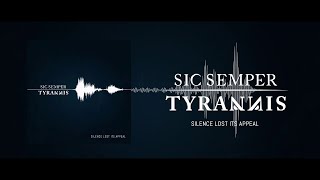 Sic Semper Tyrannis - Silence Lost its Appeal [Official Lyric Video]