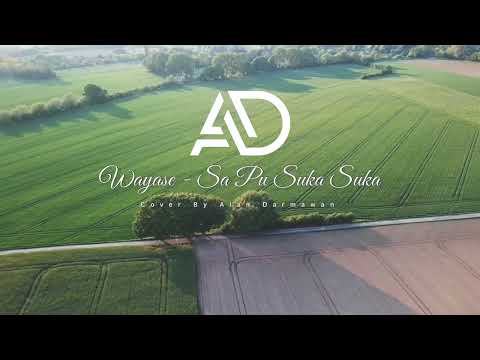 Wayase - Sa Pu Suka Suka | Alan Darmawan (cover)