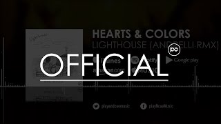 Hearts & Colors - Lighthouse (Andrelli Remix)
