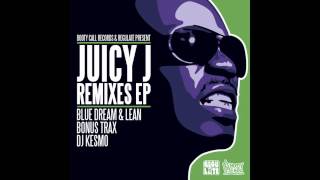 Juicy J - Gotta New One - Dj Kesmo remix