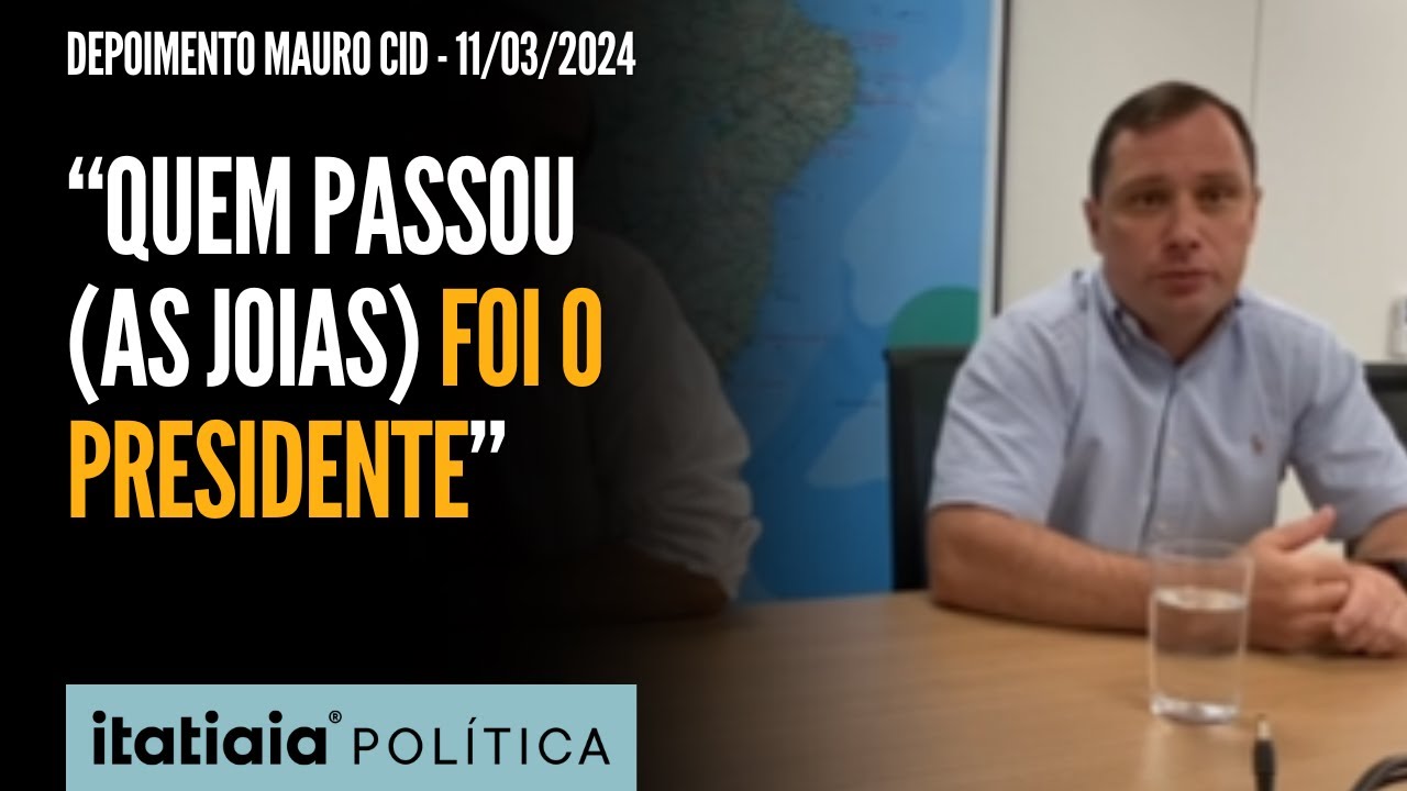EM DEPOIMENTO MAURO CID FALA SOBRE AS JOIAS DE BOLSONARO