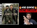 Land Of Sin Review Hindi Dubbed Apne Style Me