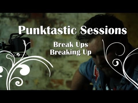 Break Ups - 'Breaking Up' (Session)