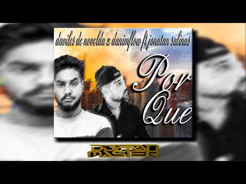 Daviles de Novelda X DaniMflow ft Jonatan Salinas  - Porque (dj fran master edit)
